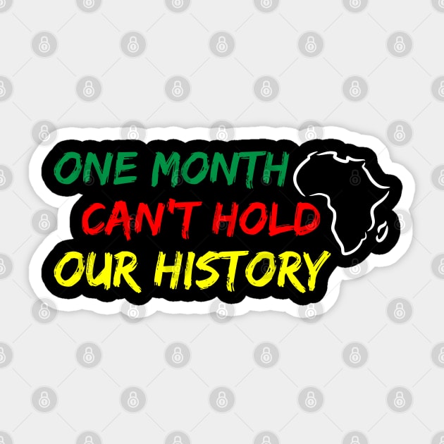 One Month Can't Hold our History, Black History, Black lives matter Sticker by UrbanLifeApparel
